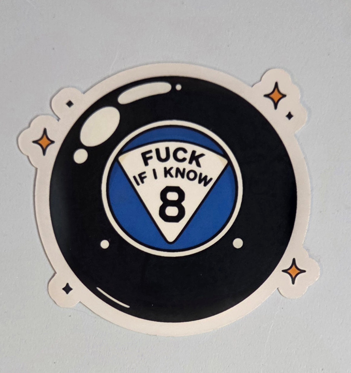 Fuck if I Know Magic 8 Ball Sticker