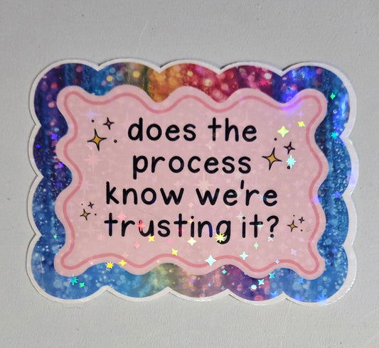 Does the Process Know We're Trusting It? Sticker