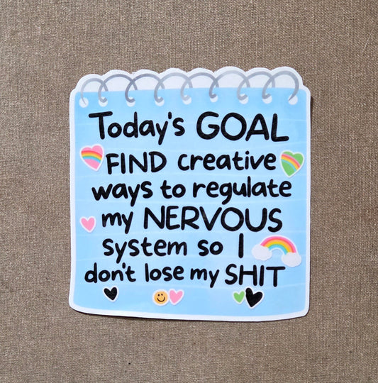 Today's Goal: Find Creative Ways to Regulate My Nervous System Sticker