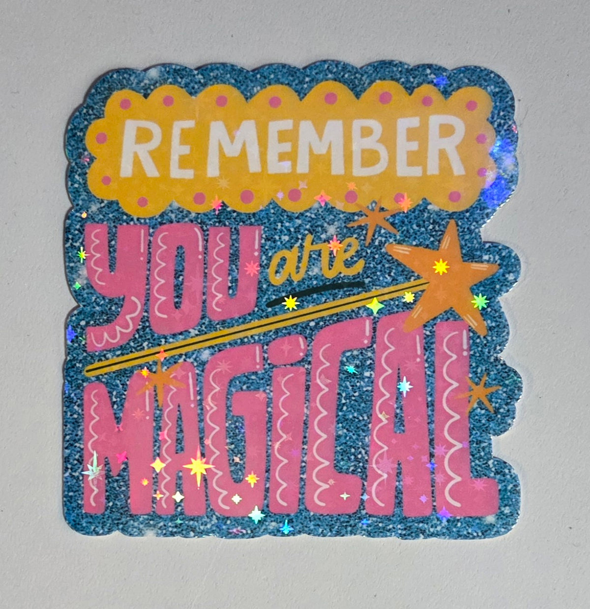 Remember You Are Magical Sticker