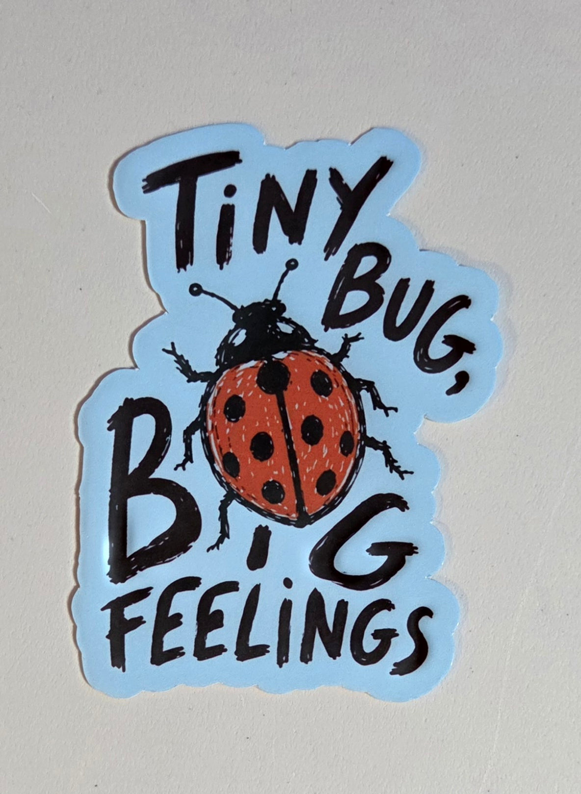 Tiny Bug, Big Feelings Sticker