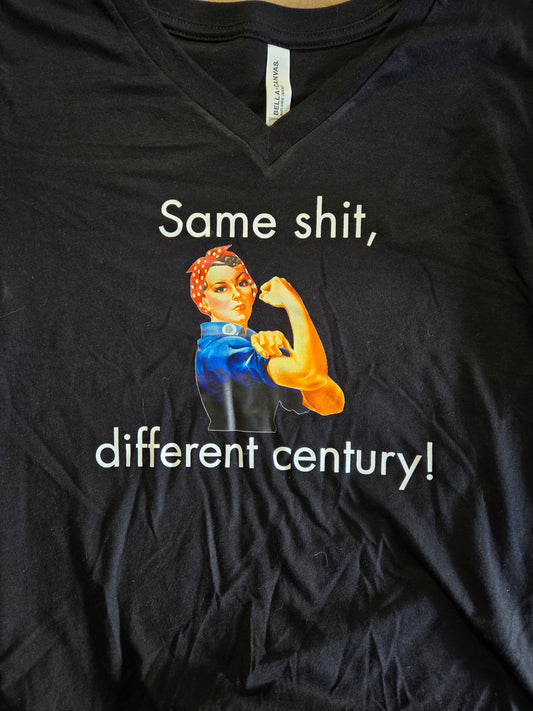 Same Shit Different Century Rosie T-Shirt