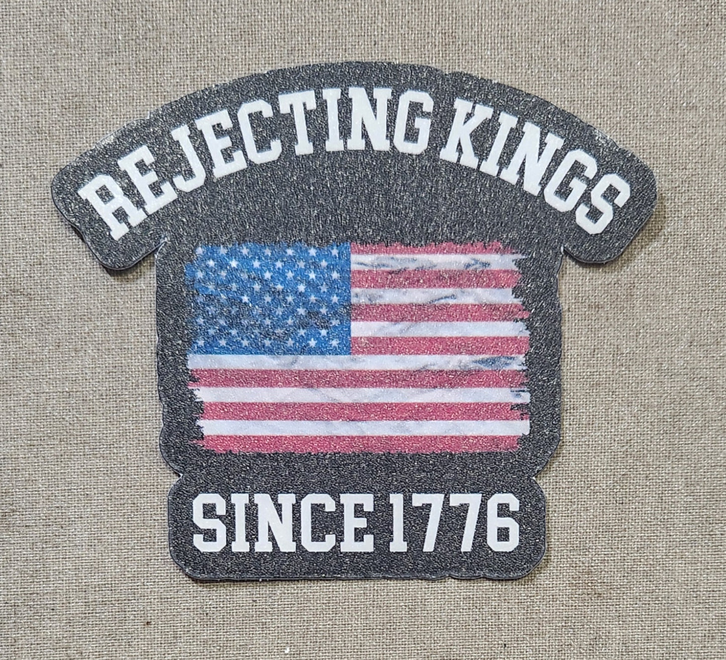 Rejecting Kings Since 1776 Sticker