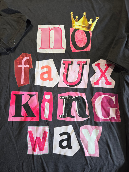 No Faux King Way T-Shirt
