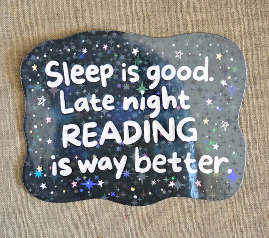 Sleep Is Good. Late Night Reading is Way Better Sticker
