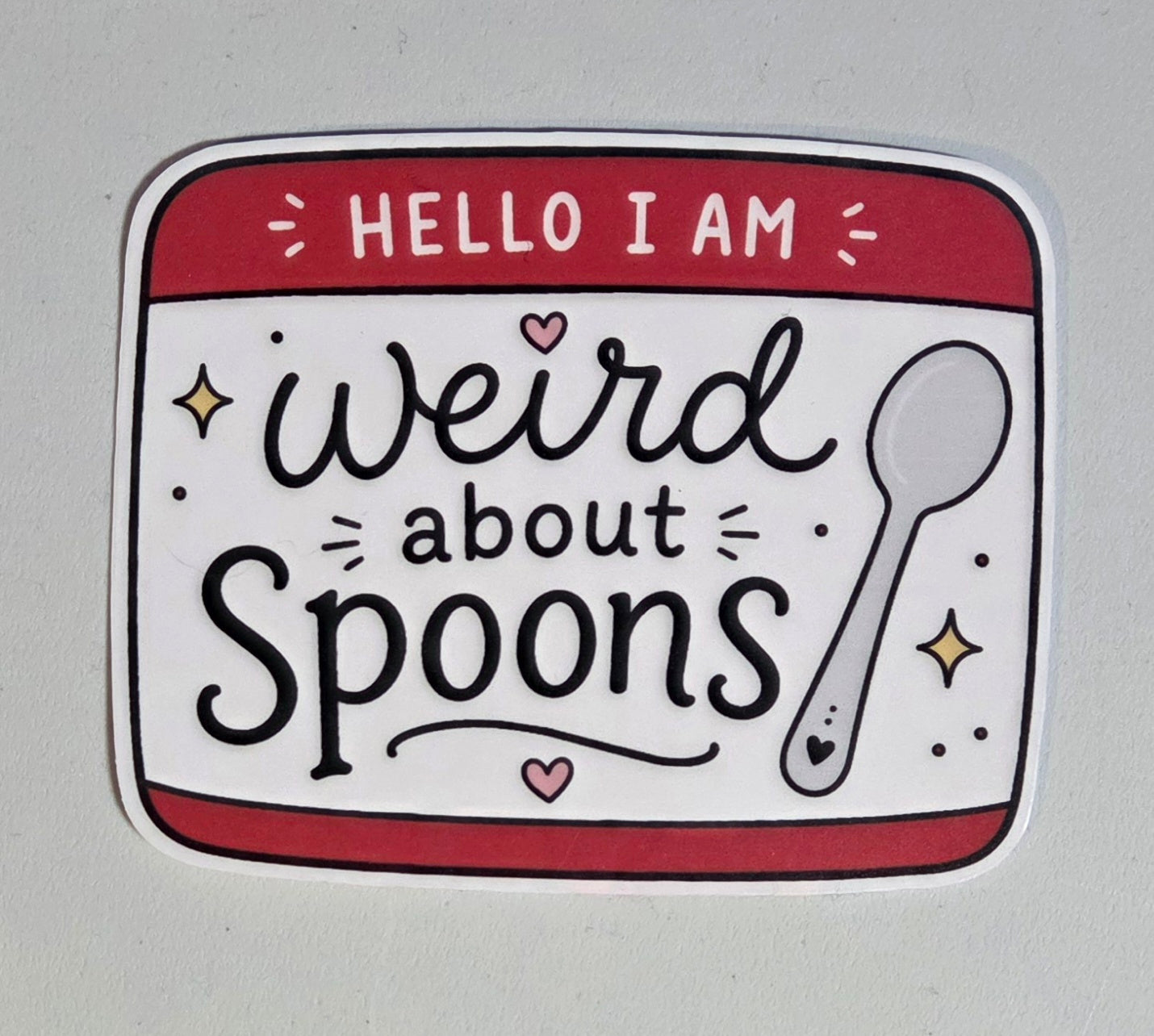 Hello I Am Weird About Spoons Sticker