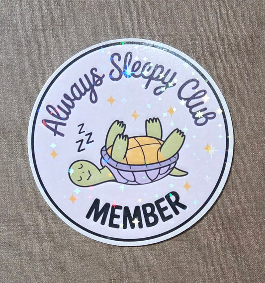 Always Sleepy Club Member Sticker
