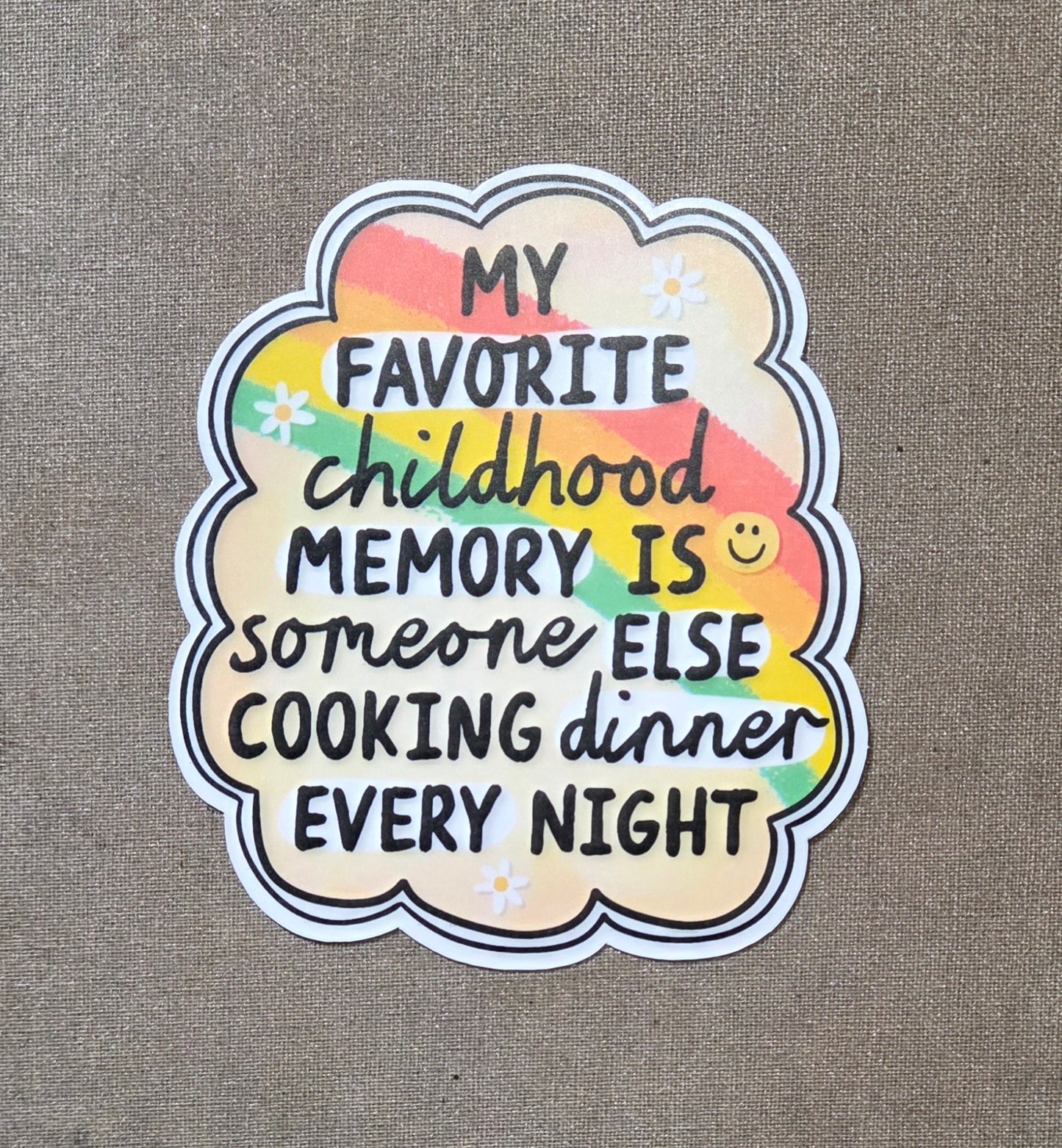 My Favorite Childhood Memory is Someone Else Cooking Dinner Sticker