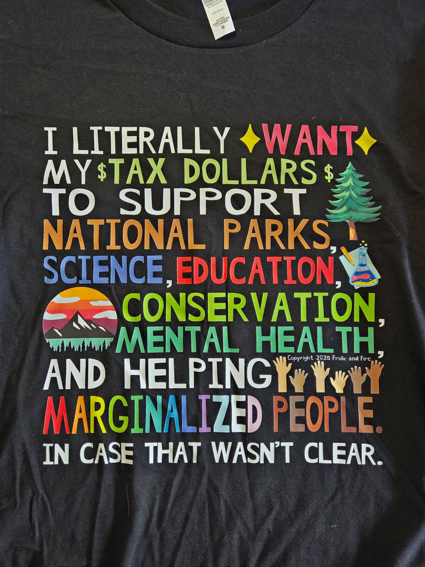 I Literally Want My Tax Dollars... T-Shirt