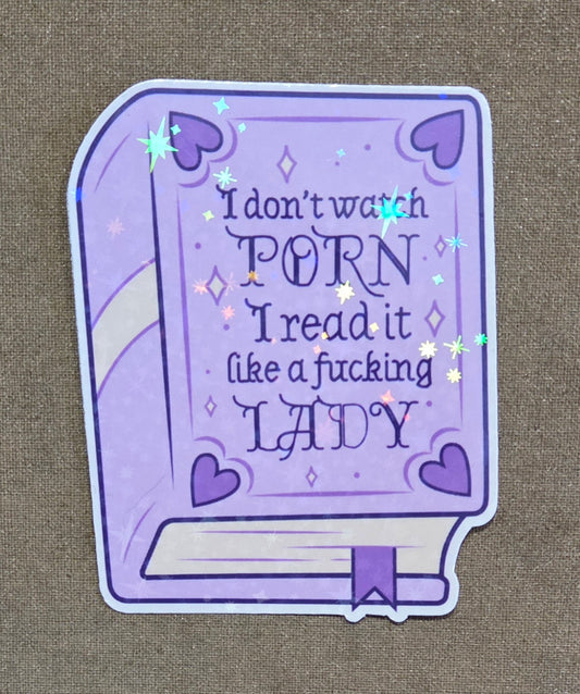 I Don't Watch... I Read it Like a Fucking Lady Sticker