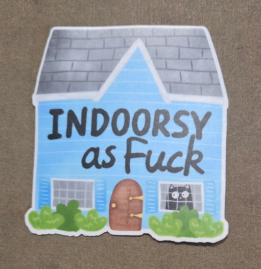 Indoorsy as Fuck Sticker