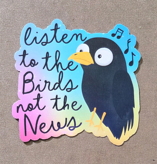 Listen to the Birds Sticker