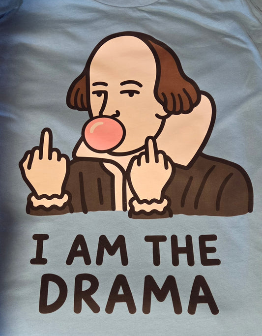 I Am the Drama Shakespeare T-Shirt