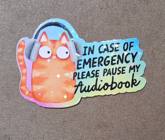 In Case of Emergency, Please Pause My Audiobook Sticker