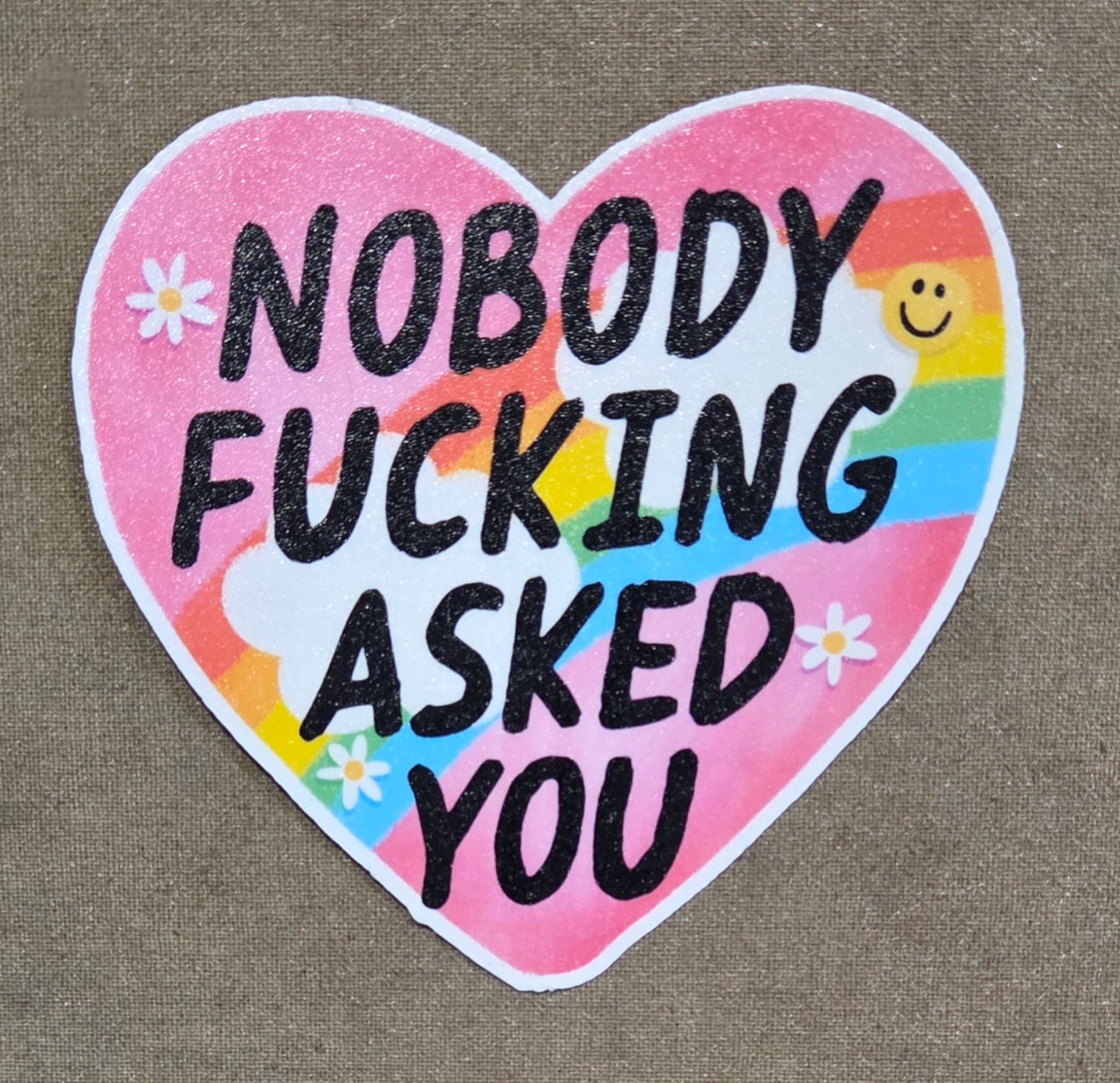 Nobody Fucking Asked You Sticker