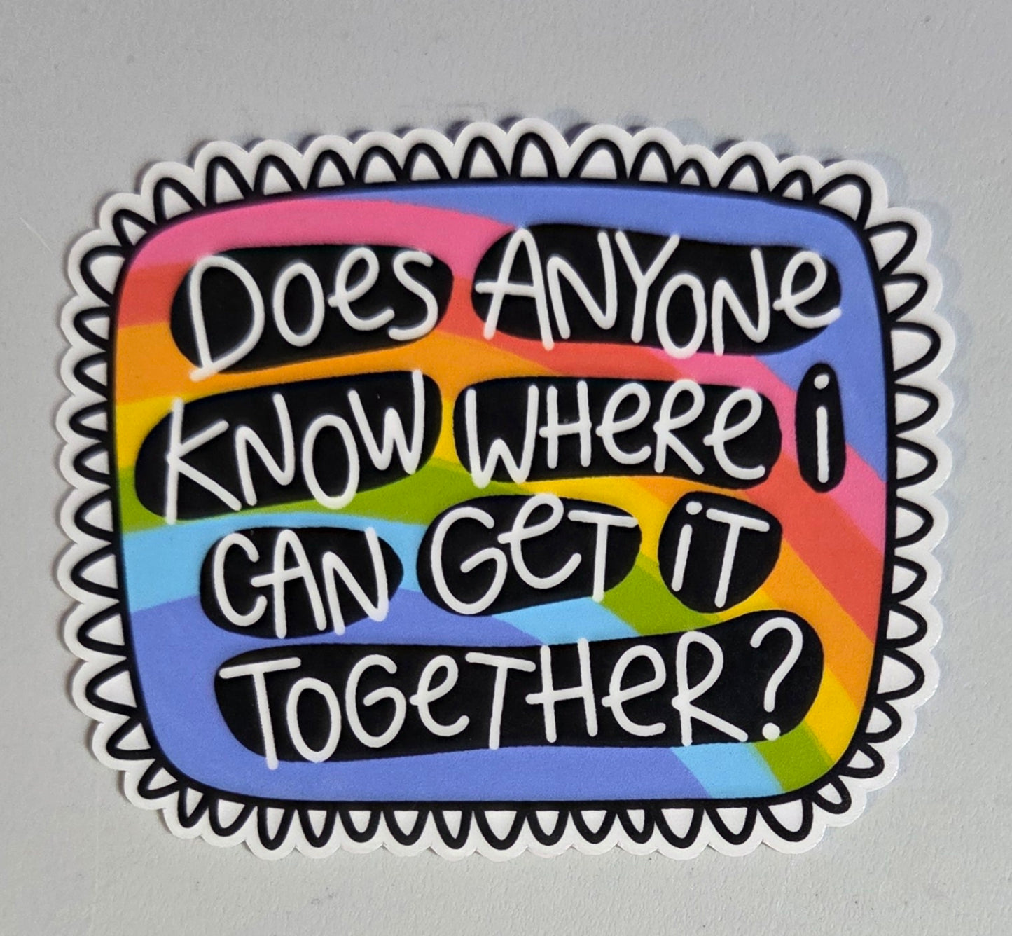 Does Anyone Know Where I Can Get It Together Sticker