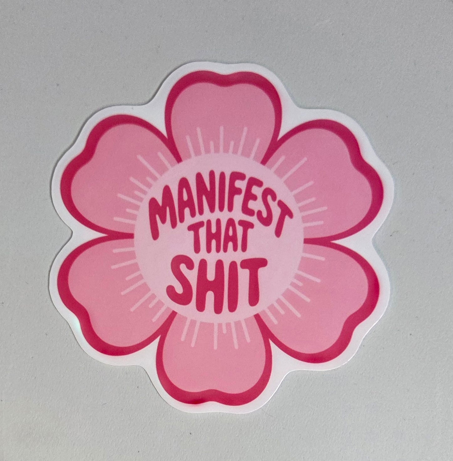 Manifest That Shit Sticker