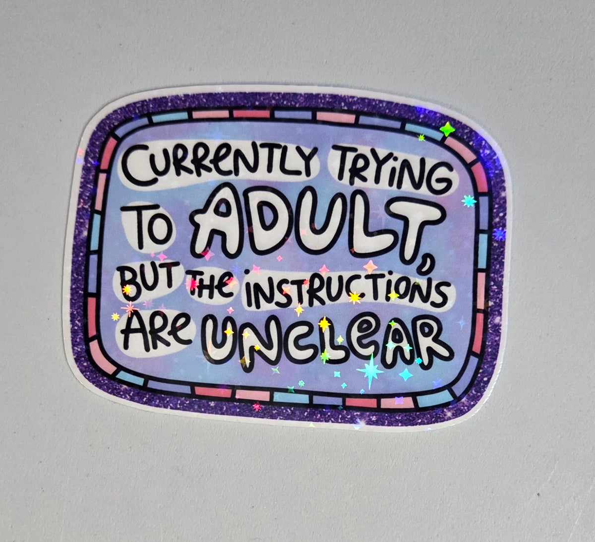 Currently Trying to Adult, But the Instructions Are Unclear Sticker