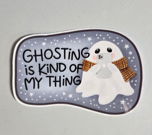 Ghosting is Kind of My Thing Sticker