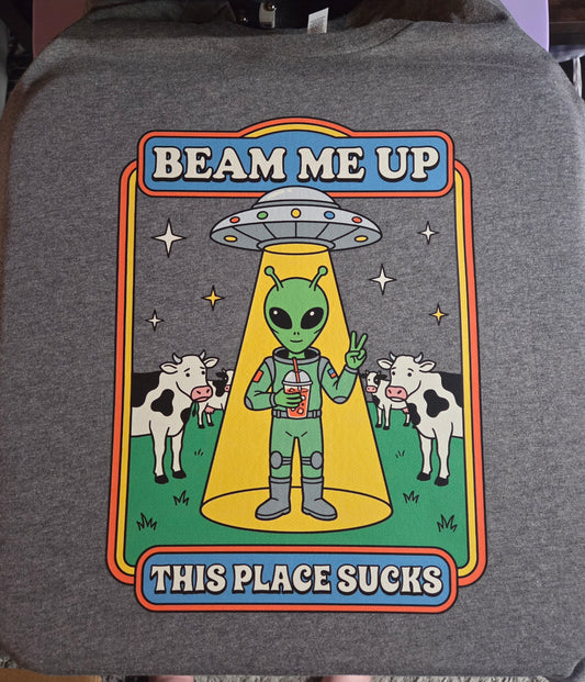 Beam Me Up This Place Sucks T-Shirt