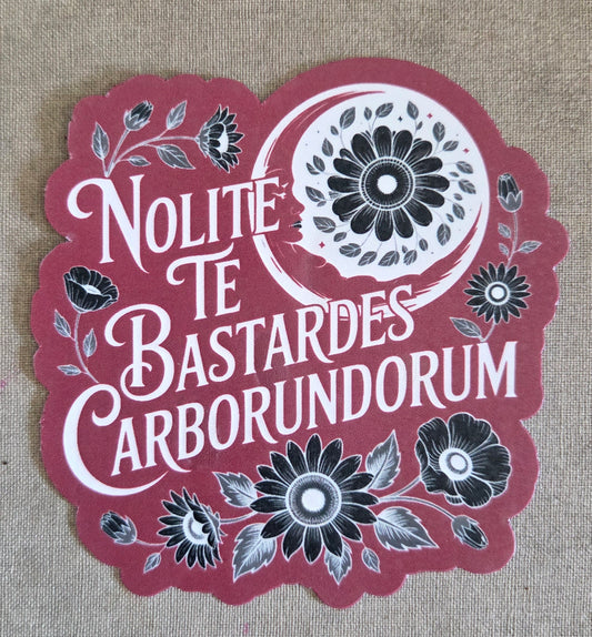 Nolite Te Bastardes Carborundorum Sticker